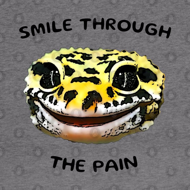 Leopard Gecko Smile Through the Pain Funny Pet Lizard Lover by DrystalDesigns